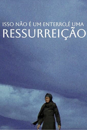Isso Não é um Enterro, é uma Ressurreição