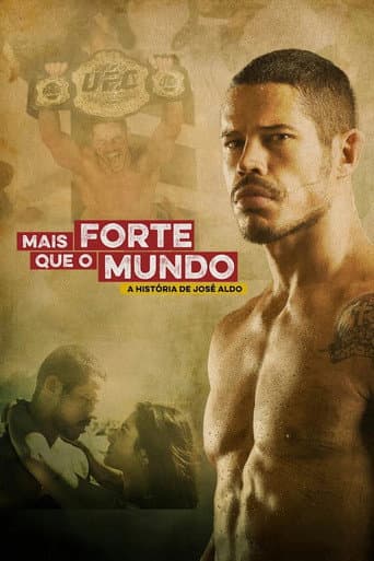 Mais Forte que o Mundo: A História de José Aldo