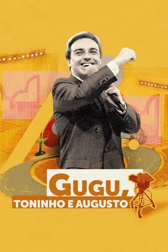 Gugu, Toninho e Augusto