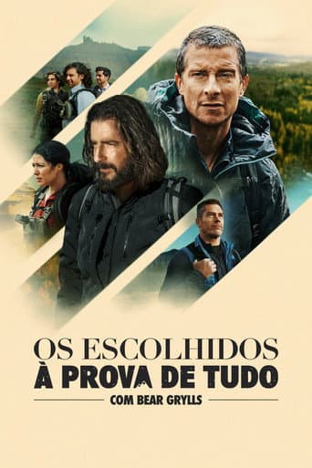 Os Escolhidos à Prova De Tudo Com Bear Grylls