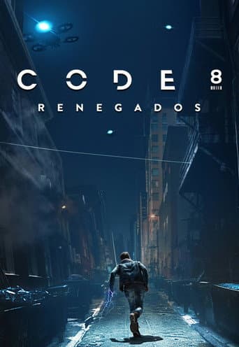Code 8: Renegados