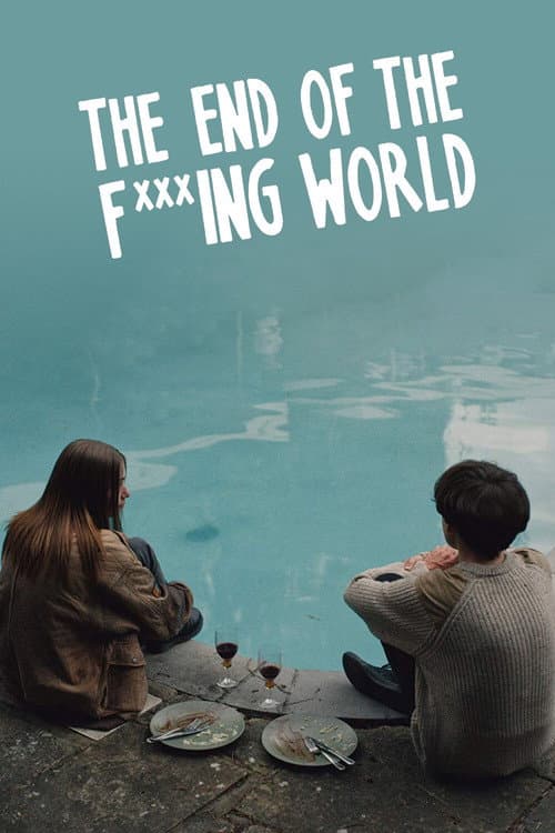 The End of the F***ing World