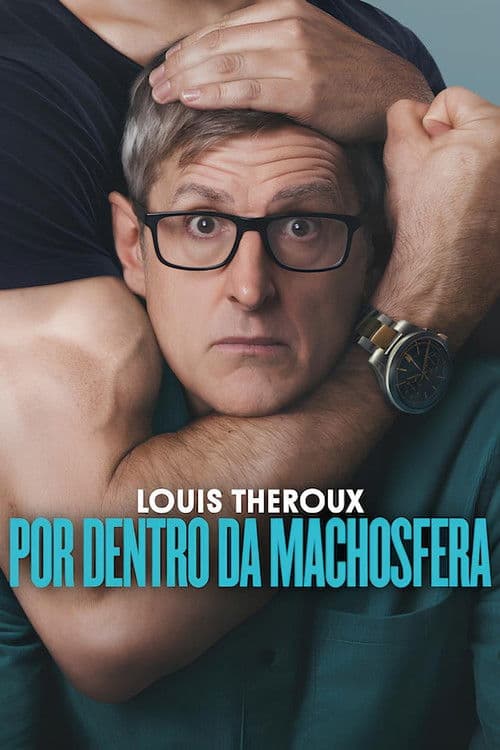 Louis Theroux: Por Dentro da Machosfera