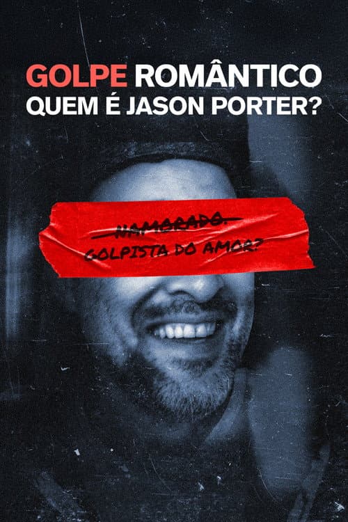 Golpe Romântico: Quem é Jason Porter?