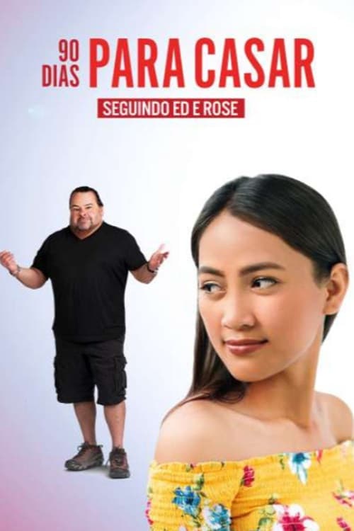90 Dias Para Casar: Seguindo Ed e Rose