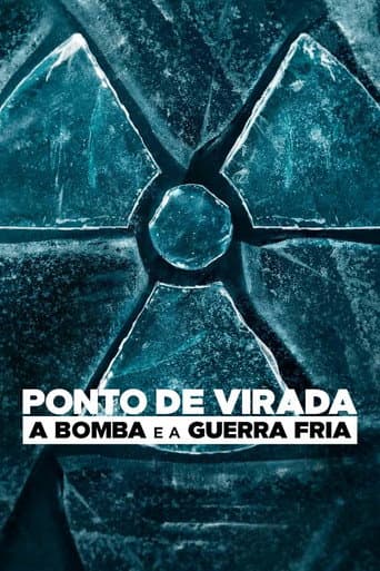 Ponto de Virada: A Bomba e a Guerra Fria