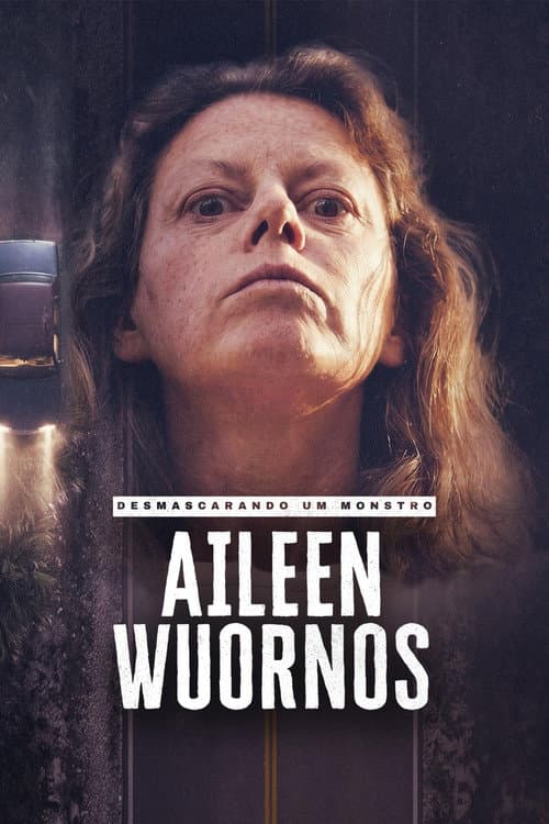 Desmascarando um Monstro: Aileen Wuornos