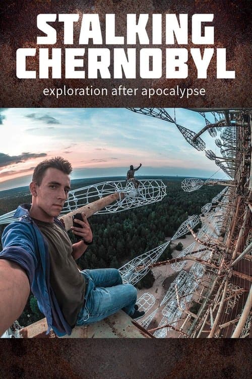 Stalking Chernobyl - Exploração Após o Apocalipse